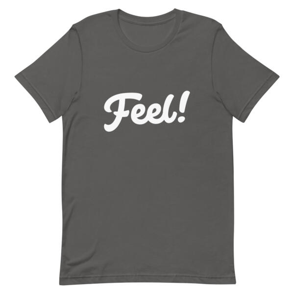 Feel! T-Shirt - Image 7