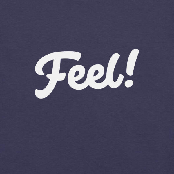 Feel! T-Shirt - Image 2