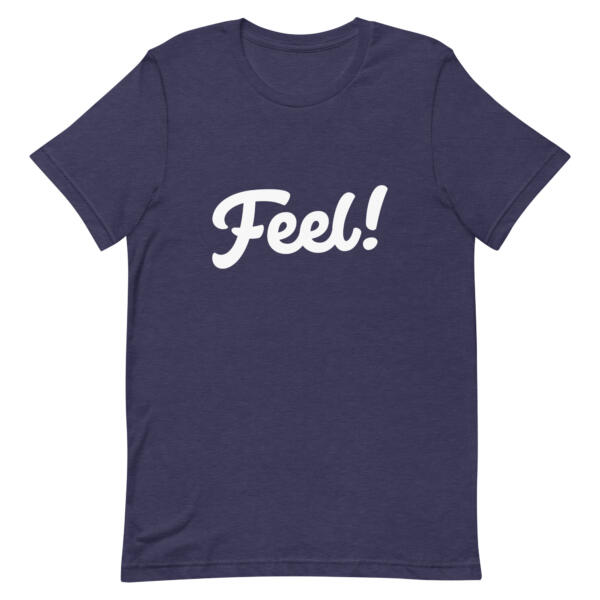 Feel! T-Shirt - Image 5