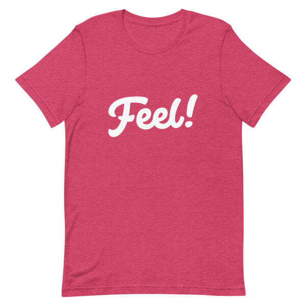 Feel! T-Shirt - Image 11